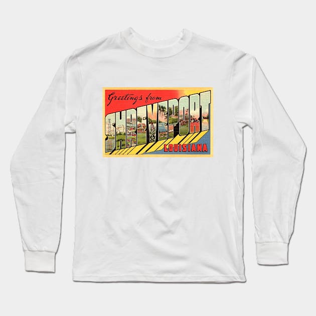 Greetings from Shreveport, Louisiana. - Vintage Large Letter Postcard Long Sleeve T-Shirt by Naves